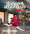 Dancers Among Us by Jordan Matter