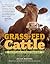 Grass-Fed Cattle: How to Produce and Market Natural Beef