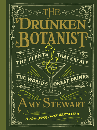 The Drunken Botanist by Amy  Stewart