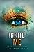 Ignite Me by Tahereh Mafi