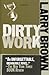 Dirty Work by Larry Brown