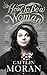 How to Be a Woman by Caitlin Moran