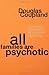 All Families are Psychotic by Douglas Coupland