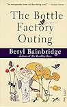 The Bottle Factory Outing by Beryl Bainbridge