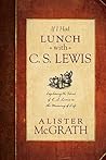 If I Had Lunch with C.S. Lewis by Alister E. McGrath