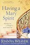 Having a Mary Spirit: Allowing God to Change Us from the Inside Out