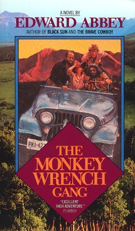 The Monkey Wrench Gang by Edward Abbey