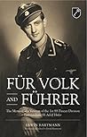 Für Volk and Führer: The Memoir of a Veteran of the 1st SS Panzer Division Leibstandarte SS Adolf Hitler