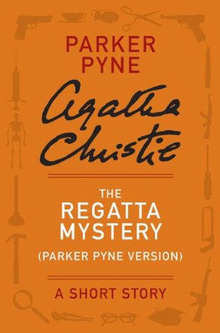 The Regatta Mystery (Parker Pyne Version) by Agatha Christie