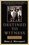 Destined to Witness by Hans J. Massaquoi