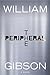 The Peripheral by William Gibson