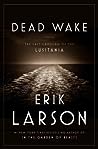 Dead Wake by Erik Larson