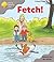 Fetch!