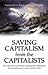 Saving Capitalism from the ...