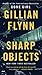 Sharp Objects by Gillian Flynn