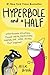 Hyperbole and a Half: Unfortunate Situations, Flawed Coping Mechanisms, Mayhem, and Other Things That Happened