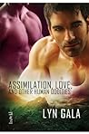 Assimilation, Love, and Other Human Oddities by Lyn Gala