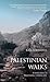 Palestinian Walks: Forays into a Vanishing Landscape