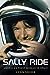 Sally Ride: America's First Woman in Space