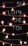 Si loin de toi by Tess Sharpe