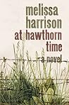 At Hawthorn Time by Melissa  Harrison