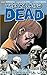 The Walking Dead, Vol. 6: T...