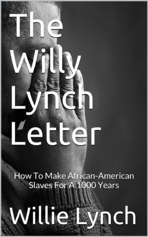 The Willy Lynch Letter by Willie Lynch