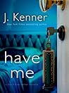 Have Me by J. Kenner