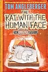 The Rat with the Human Face by Tom Angleberger