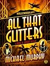 All That Glitters by Michael  Murphy