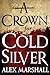 A Crown for Cold Silver (The Crimson Empire #1)