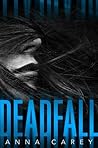 Deadfall by Anna Carey