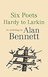 Six Poets by Alan Bennett