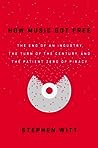 How Music Got Free: The End of an Industry, the Turn of the Century, and the Patient Zero of Piracy