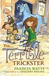 The Terrible Trickster by Frances Watts