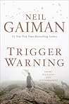 Trigger Warning by Neil Gaiman