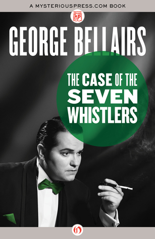 The Case of the Seven Whistlers by George Bellairs