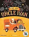 I've an Uncle Ivan by Ben    Sanders