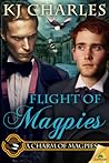 Flight of Magpies by K.J. Charles