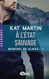 A l'état sauvage by Kat Martin