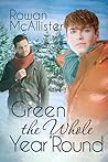 Green the Whole Year 'Round by Rowan McAllister