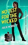 No Test for the Wicked by Julie Moffett