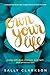 Own Your Life: Living with ...