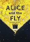 Alice and the Fly by James  Rice