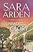 Unfaded Glory (Home to Glory, #2) by Sara Arden