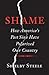 Shame: How America’s Past Sins Have Polarized Our Country