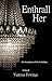 Enthrall Her (Enthrall, #2)