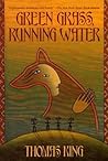 Green Grass, Running Water by Thomas King