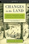 Changes in the Land: Indians, Colonists, and the Ecology of New England