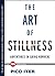 The Art of Stillness: Adventures in Going Nowhere (TED Books)